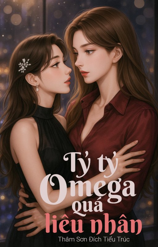 Tỷ Tỷ Omega Quá Liêu Nhân