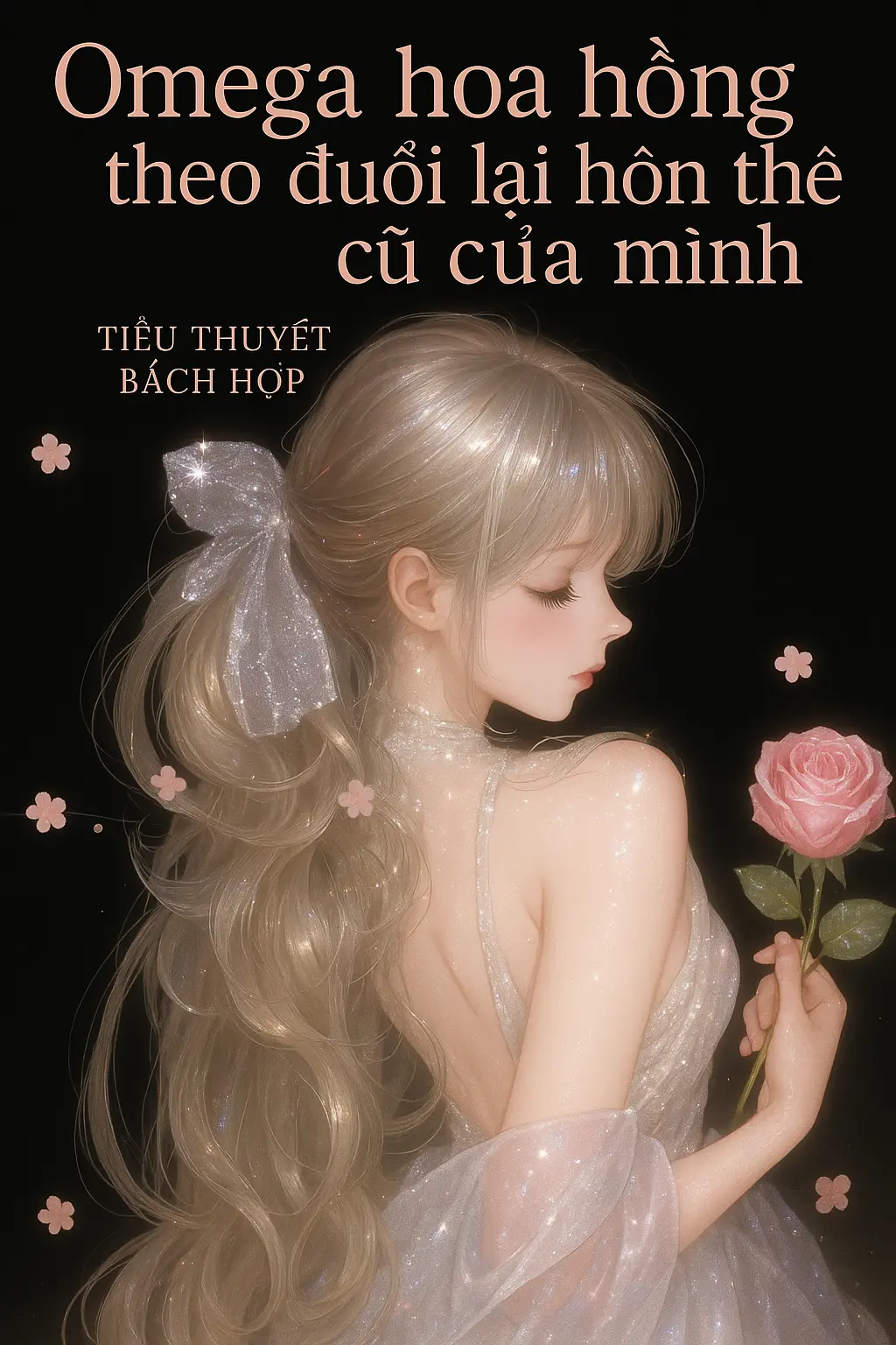 Omega Hoa Hồng Theo Đuổi Lại Hôn Thê Cũ Của Mình
